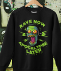 Rave Now...Apocalypse Later ! - Sweat-shirt léger unisexe